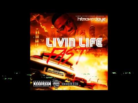 HITMAKER DAYE LIVIN LIFE FAST (FULL MIXTAPE )