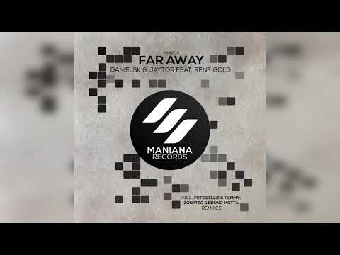 Jaytor,DanielSK & Rene - Far Away (Pete Bellis & Tommy Remix)