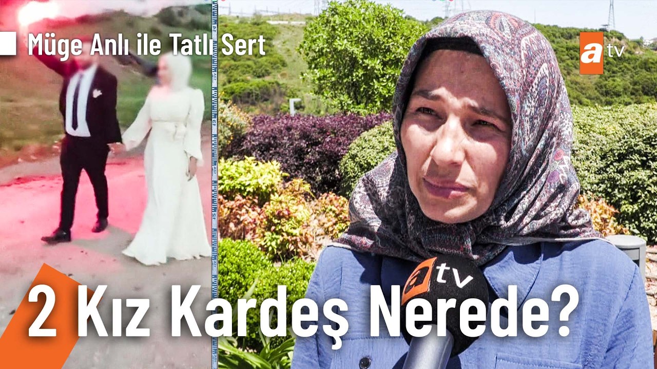 2 kız kardeşin alıkonuldukları iddiası! - Müge Anlı ile Tatlı Sert 21 Mayıs 2026