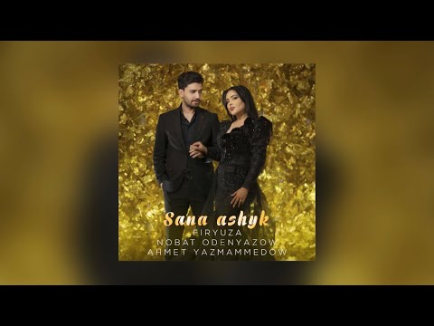 Firyuza & Nobat Odenyazow - Sana ashyk ( official audio )