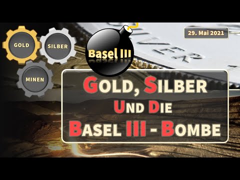 Gold, Silber und die Basel III - Bombe