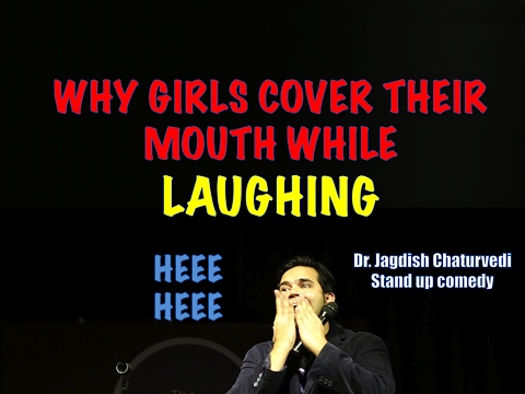Jagdish Chaturvedi Why girls cover their mouth while laughing