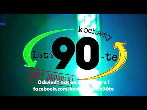 Kochamy Lata 90-te I Kasia Lesing & Jamrose  & Dj Fąfer 21.01.2017