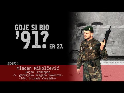GDJE SI BIO '91? - Mladen Mikolčević Padobranac - NIŠKI SPECIJALAC U HRVATSKOJ VOJSCI #27