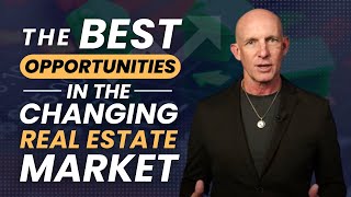 THE BEST OPPORTUNITIES IN THE CHANGING REAL ESTATE MARKET - Kevin Ward