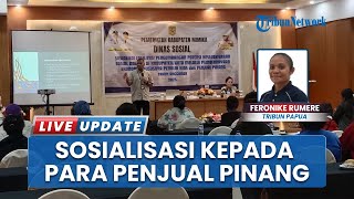Dinas Sosial Mimika Gelar Sosialisasi Pengembangan Potensi Kesejahteraan kepada Para Penjual Pinang