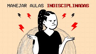 ¿CÓMO TRATAR CON ALUMNOS REBELDES / DESOBEDIENTES? | AULAS INDISCIPLINADAS