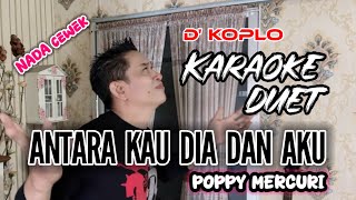 Download lagu ANTARA KAU DIA DAN AKU Karaoke duet | Poppy Mercury | Nada Cewek 👉 @karaokerumahanS  mp3