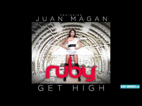 Ruby feat. Juan Magan - Get High (Official Single)