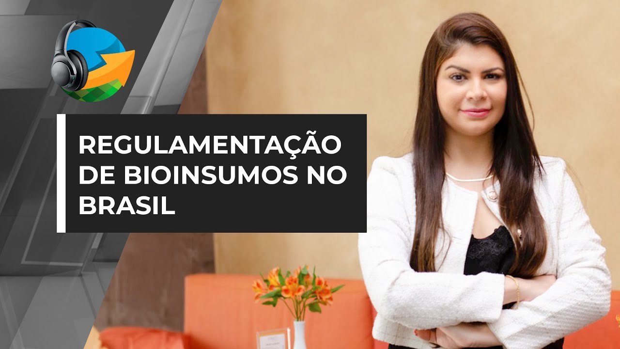 PODCAST NA - Regulamentação de Bioinsumos no Brasil
