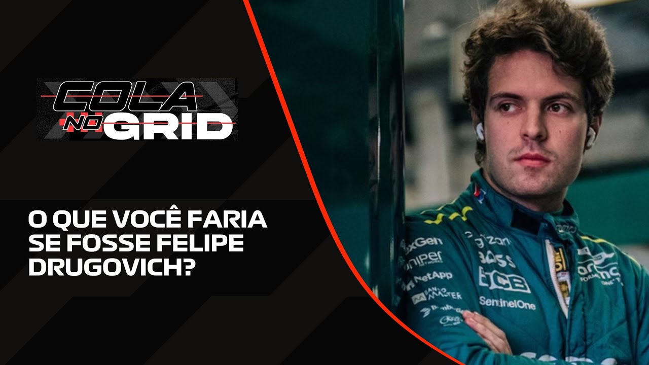 O QUE VOCÊ FARIA SE FOSSE FELIPE DRUGOVICH?