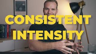 How to Cultivate Extreme Focus (Consistent Intensity)