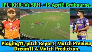 IPL-2022 Sunrisers Hyderabad Vs Kolkata knight riders Vs SRH./KKR Vs SRH Vs KkR playing11 Dream11.