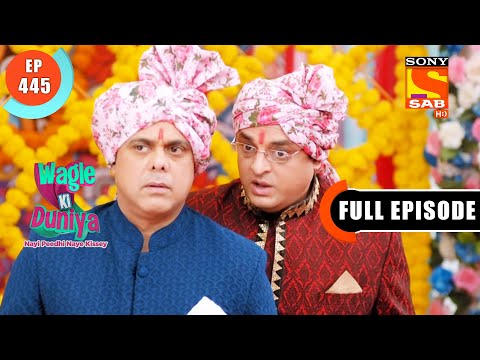 Archana Ki Shaadi - Wagle Ki Duniya - Ep 445 - Full Episode - 1 Sep  2022