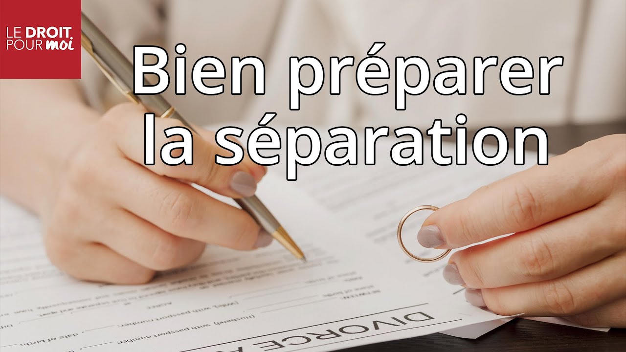 Comment faire pour préparer sa séparation et bien divorcer ? La démarche à avoir - Le Droit pour Moi