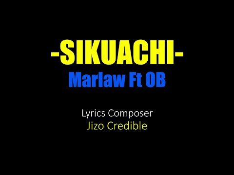 Marlaw-Sikuachi Ft Obby (Official Lyrics)2022