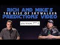 Rich and Mike's The Rise of Skywalker Predictions ...