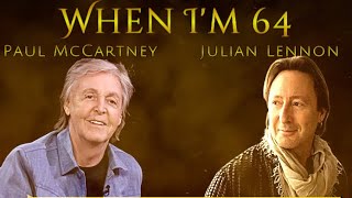 When I&#39;m sixty four Paul McCartney and Julian Lennon