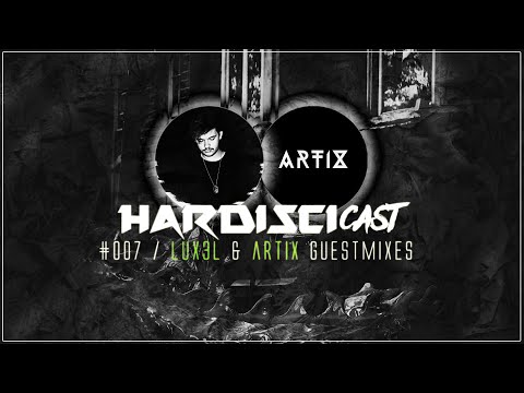 Hardiscicast #007 - LUX3L & Artix Guestmixes