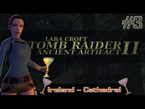 [TRLE] Tomb Raider: Ancient Artifact II - Ireland - Cathedral | Level 3