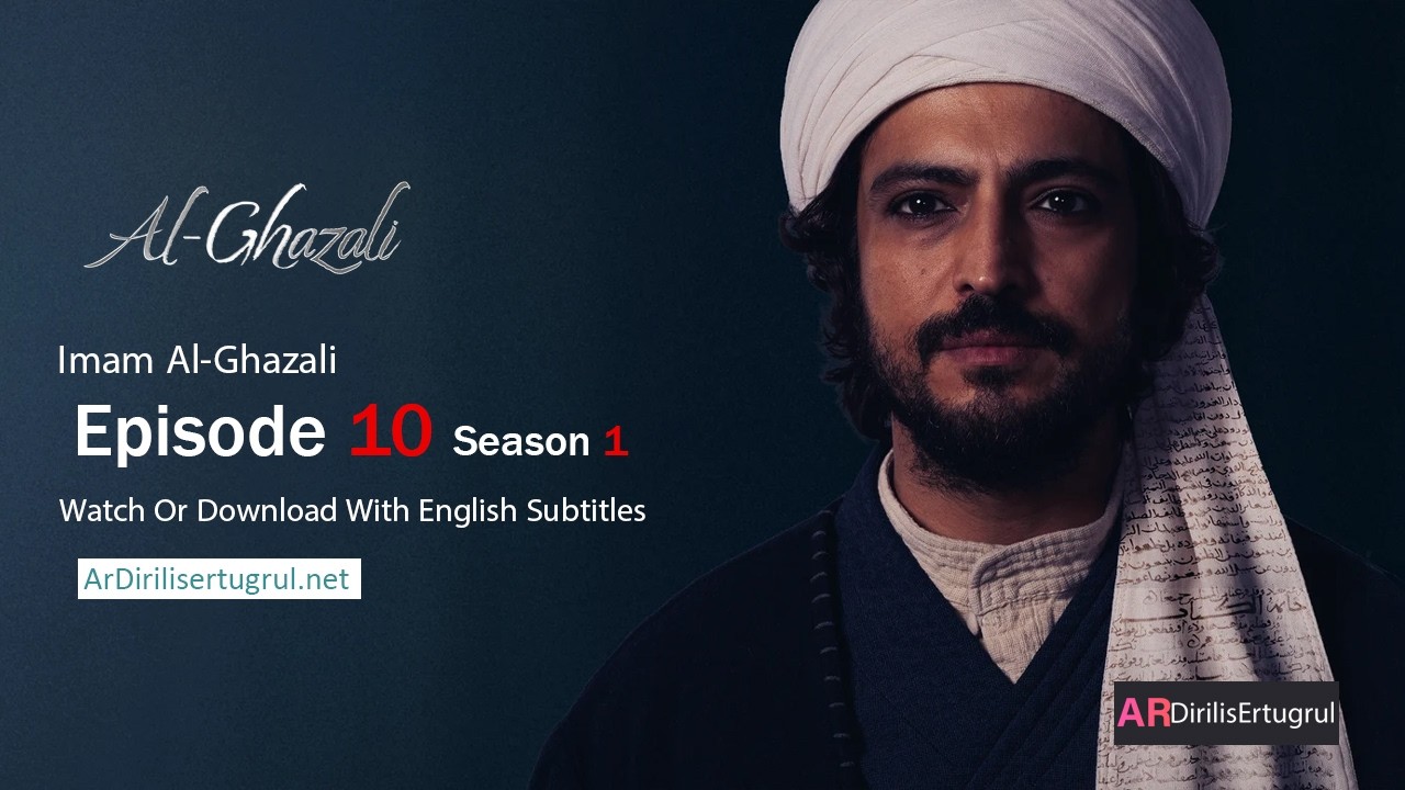 Al Ghazali Season 1 Episode 10 With English Subtitles