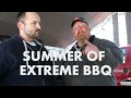 Announcing Summer Of Extreme BBQ