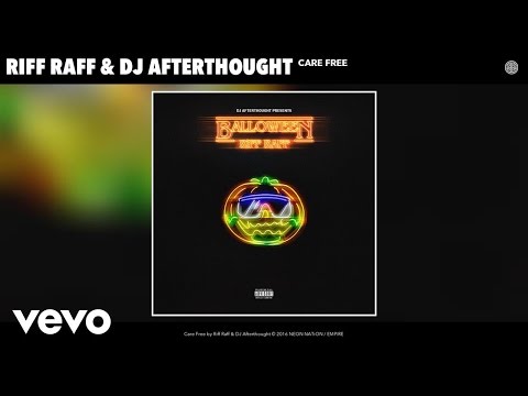 Riff Raff, DJ Afterthought - Care Free (Audio)