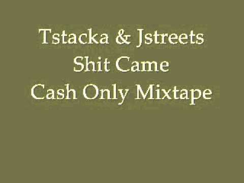 Tstacka and Jstreets (ShitCame)