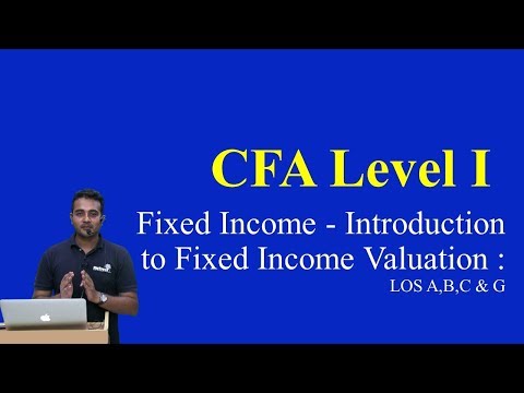 2017 : CFA Level 1: Fixed Income - Introduction to Fixed Income Valuation : LOS A,B,C & G