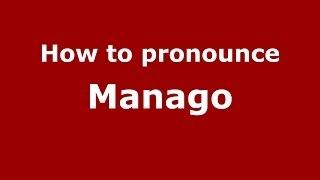 How to pronounce Manago