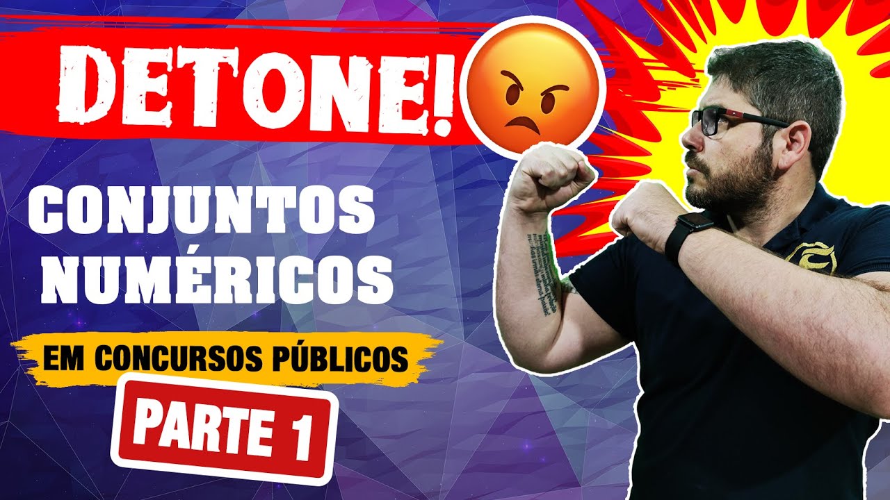 Detone CONJUNTOS NUMÉRICOS em Concursos Públicos - Parte 1