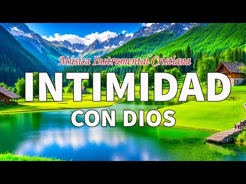 ‪INTIMIDAD CON DIOS - MÚSICA DE ADORACIÓN PARA ORAR‬ - PIANO INSTRUMENTAL MUSICA CRISTIANA