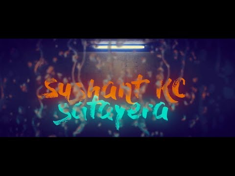 Sushant KC - Satayera (Official Lyrics Video)