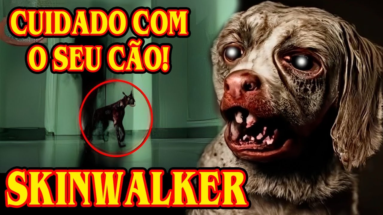 SKINWALKER O CÃO DEMONÍACO HISTÓRIAS MALASSOMBRADAS
