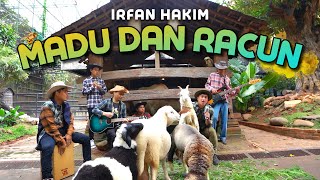 Download lagu IRFAN HAKIM - MADU DAN RACUN mp3