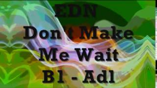 EDN - Don't Make Me Wait