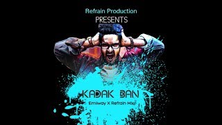 Emiway X Refrain - Kadak Ban