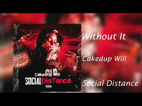 Cakedup Will - Without It (Official Audio)