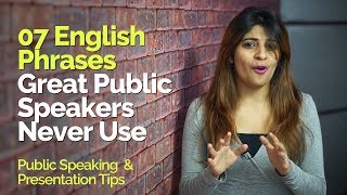 7 English Phrases Great Public Speakers never Say - Tips for Presentation skills & Public speaking