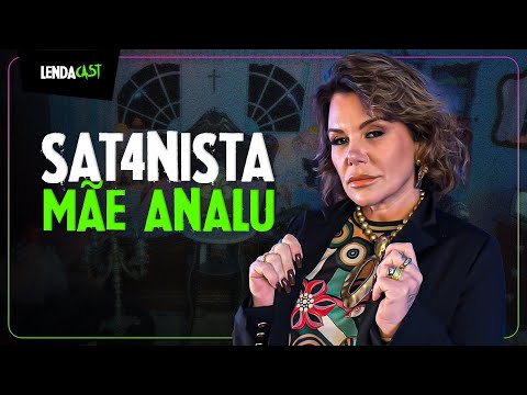 COMO FUNCIONA O SAT4NISMO NA PRÁTICA - Analu Portugal | LendaCast #237