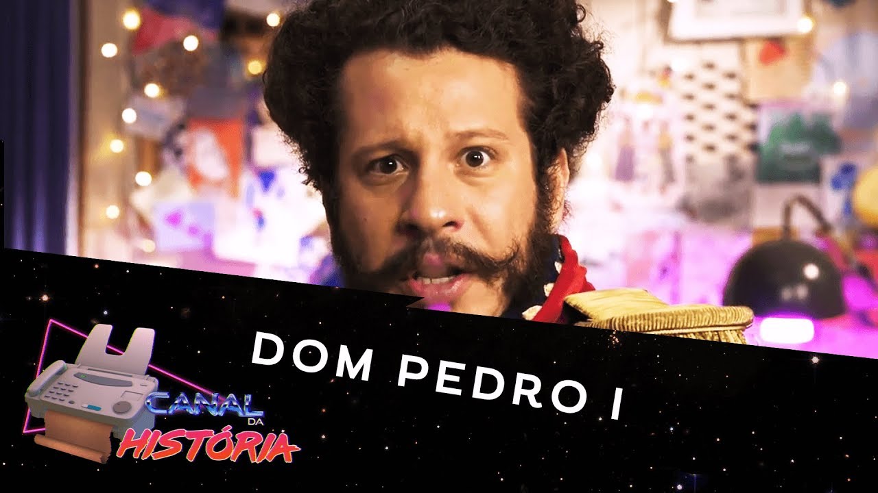 Dom Pedro I | Canal da História