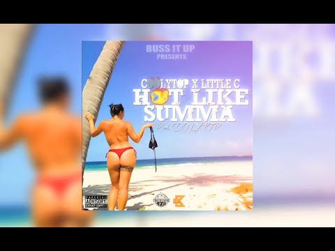 COOLYTOP X LITTLE C - HOT LIKE SUMMA (MUSIC AUDIO)
