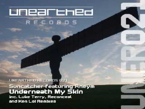 Suncatcher featuring Aneym - Underneath My Skin (Reconceal Dub) [Unearthed Records]