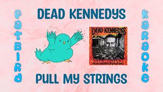 Dead Kennedys - Pull My Strings - Fatbird Karaoke