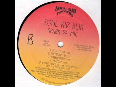 Soul Kid Klik - Spark Da Mic (Fatality Mix)