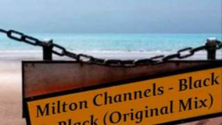 Milton Channels - Black Is Black (Original Mix)