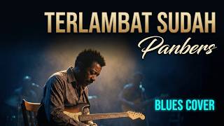 Download lagu Panbers - Terlambat Sudah - Blues Cover | Tembang Kenangan Patah Hati mp3 Download lagu Panbers - Terlambat Sudah - Blues Cover | Tembang Kenangan Patah Hati mp3