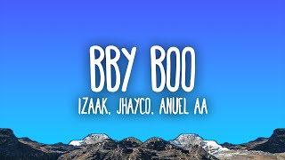 iZaak, Jhayco, Anuel AA - BBY BOO (Remix)