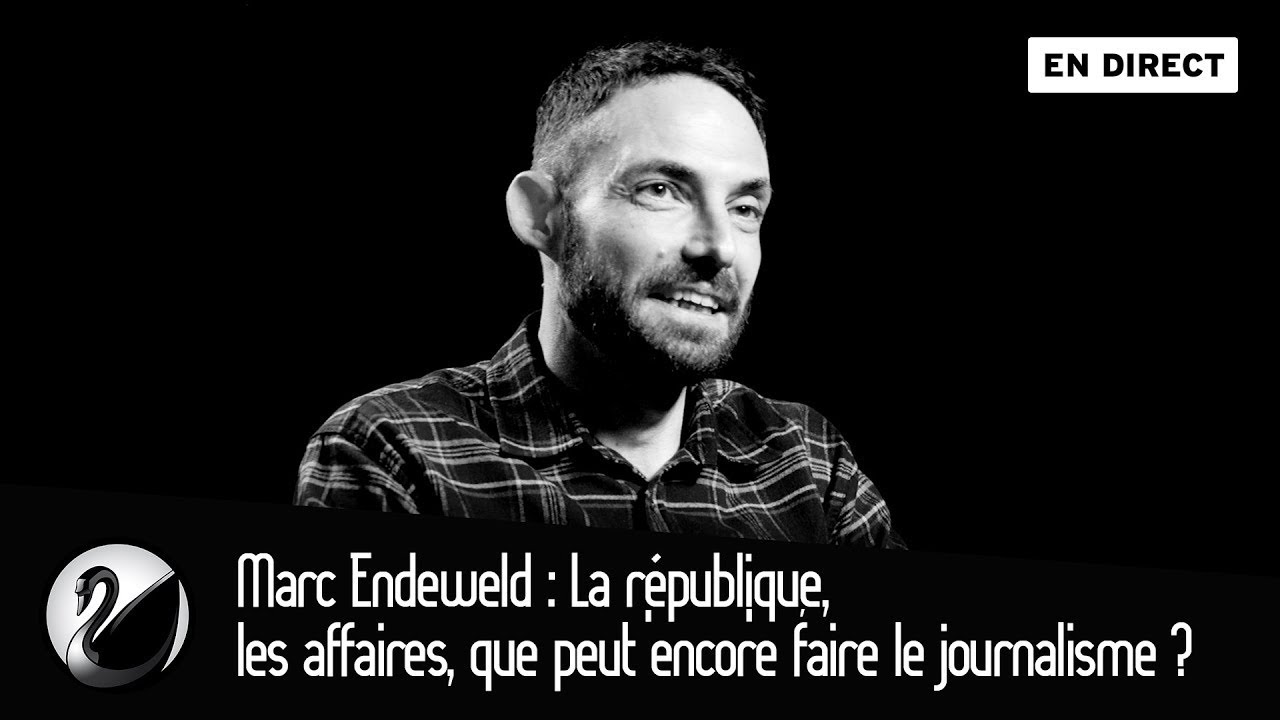 La république,les affaires, que peut encore faire le journalisme ? Marc Endeweld