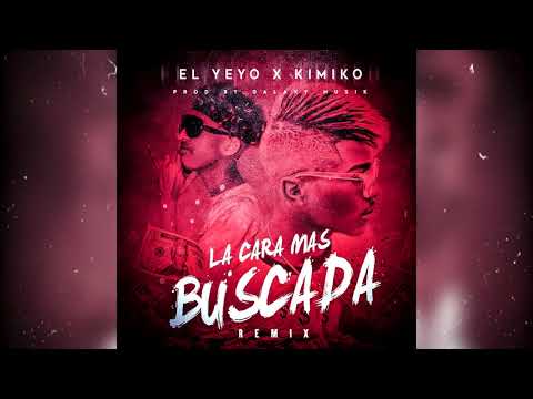 Yeyo ft El Kimico Remix_La cara mas buscada_Prød By_DJ RIKY_Galaxy Musik